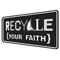 Recycle Your Faith