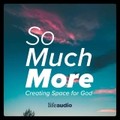 So Much More Scripture Meditations