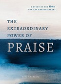 the extraordinary power of praise becky harling