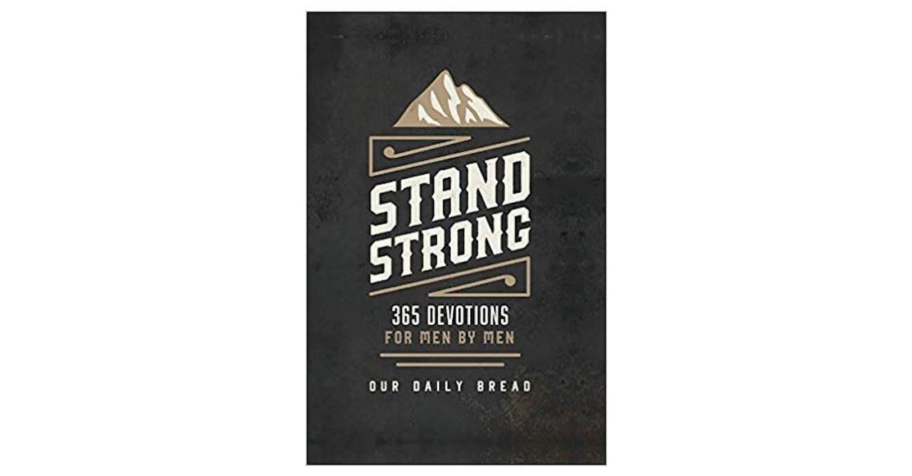 Stand Strong: 365 Devotions for Men by Men