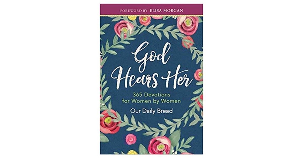 God Hears Her: 365 Devotions for Women by Women