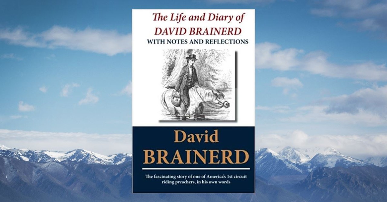 10. The Life and Diary of David Brainerd by David Brainerd, 1749