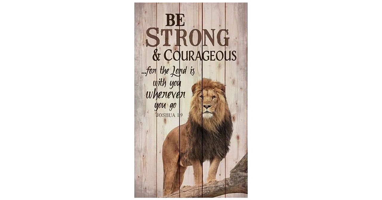 Be Strong and Courageous Art Print