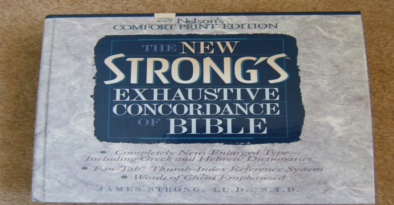 10. The New Strong's Exhaustive Concordance of the Bible by James Strong 