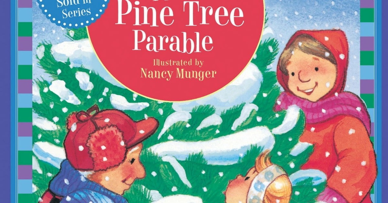 1. The Pine Tree Parable by Liz Curtis Higgs