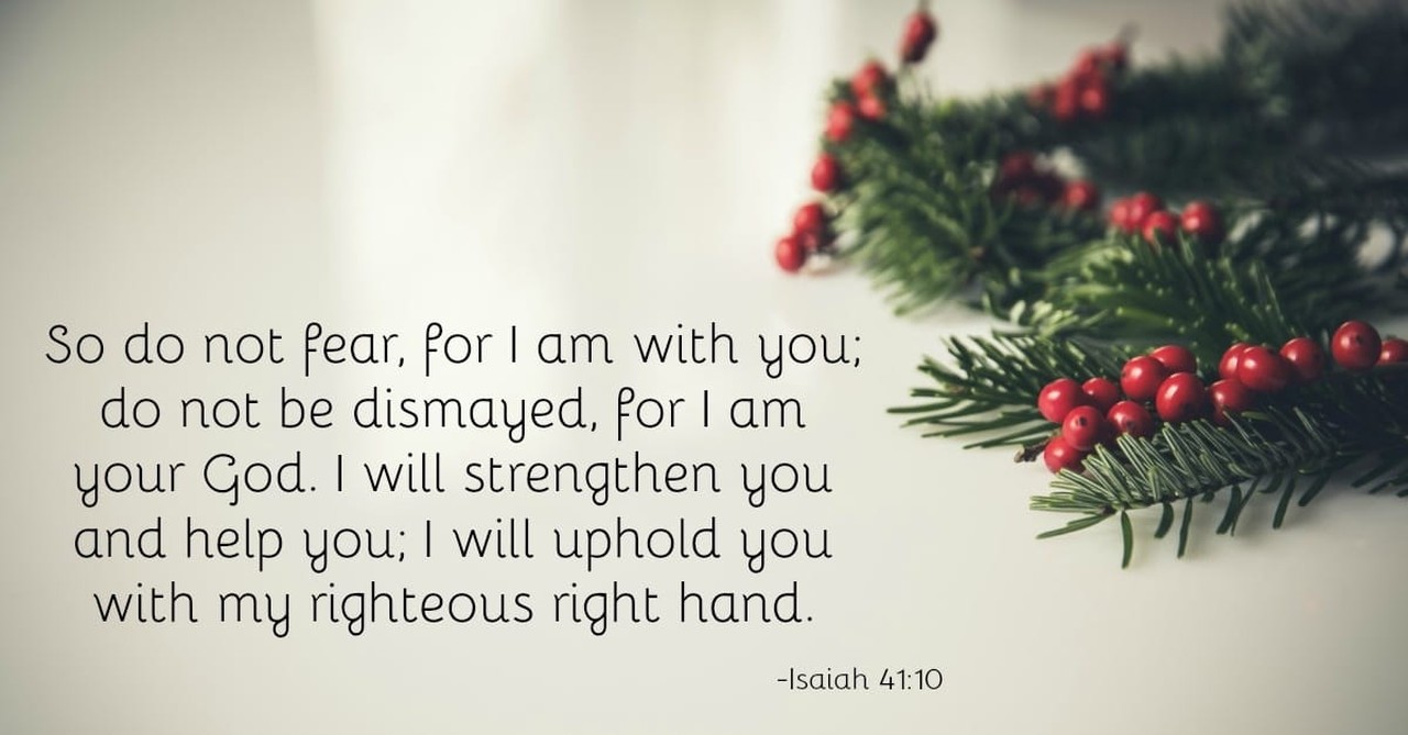 Remember Isaiah 41:10