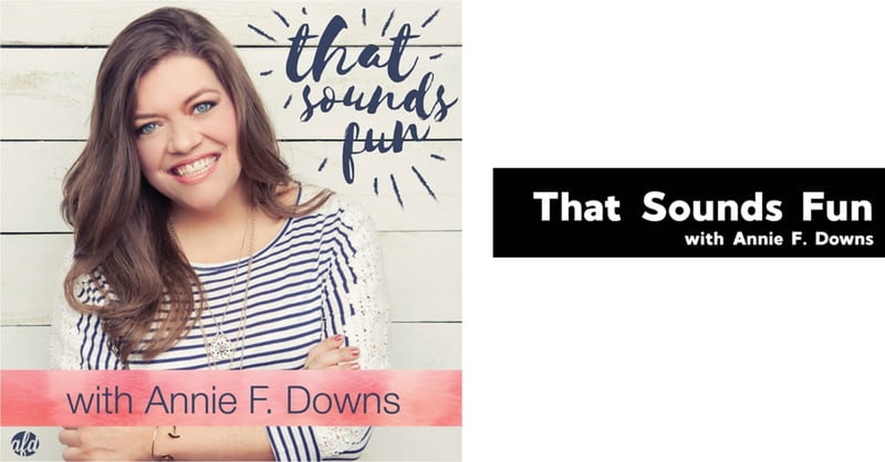 5. That Sounds Fun with Annie F. Downs