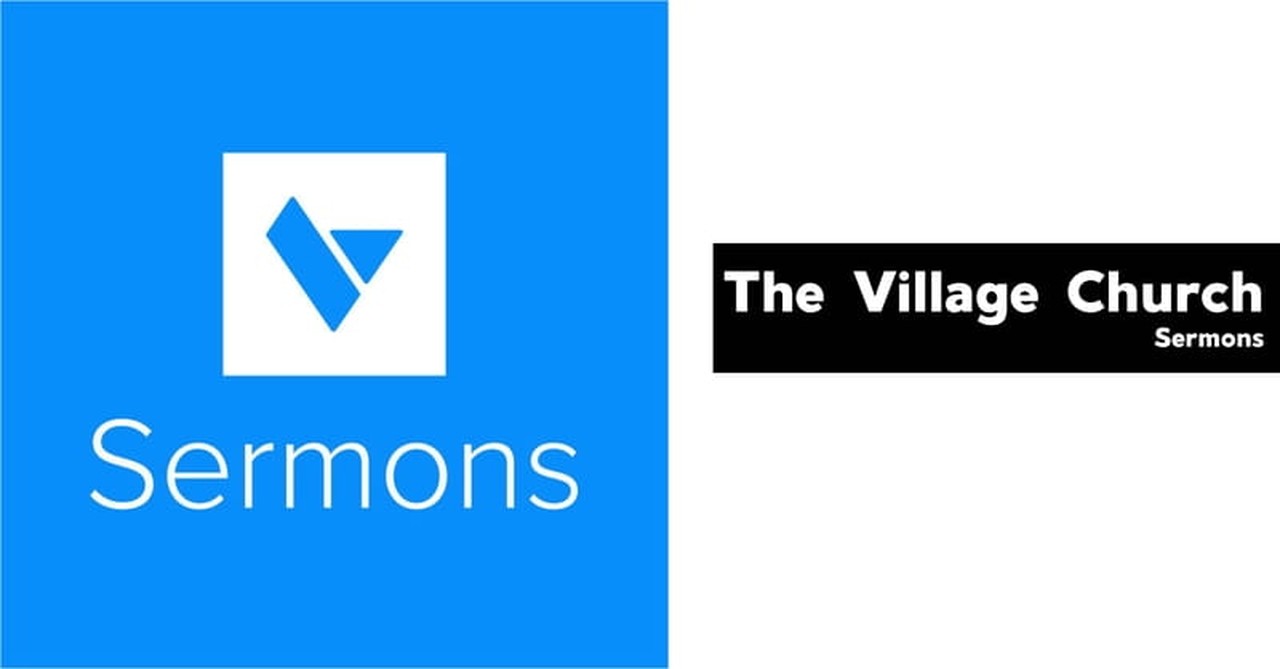 13. Village Church--Sermons