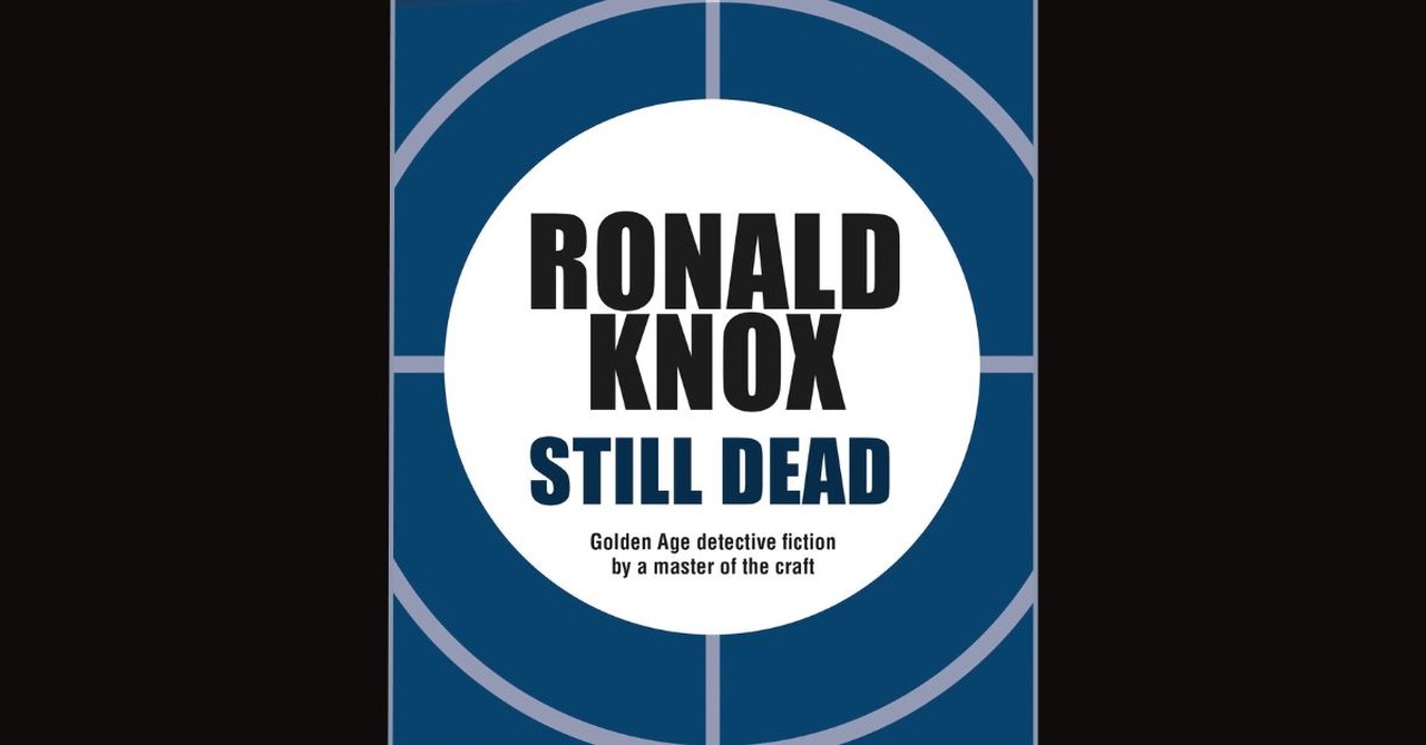 Still Dead by Ronald Knox