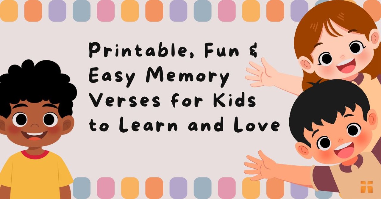 Printable, Fun and Easy Memory Verses for Kids to Learn and Love