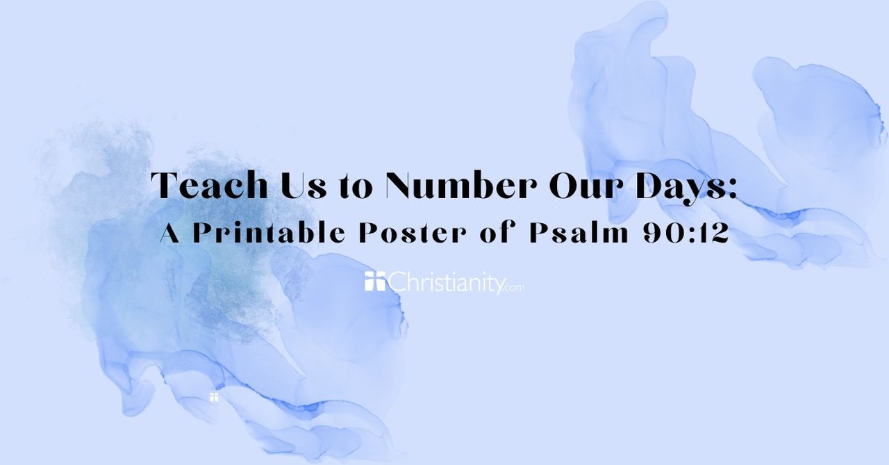 Teach Us to Number Our Days: A Printable Scripture Poster of Psalm 90:12