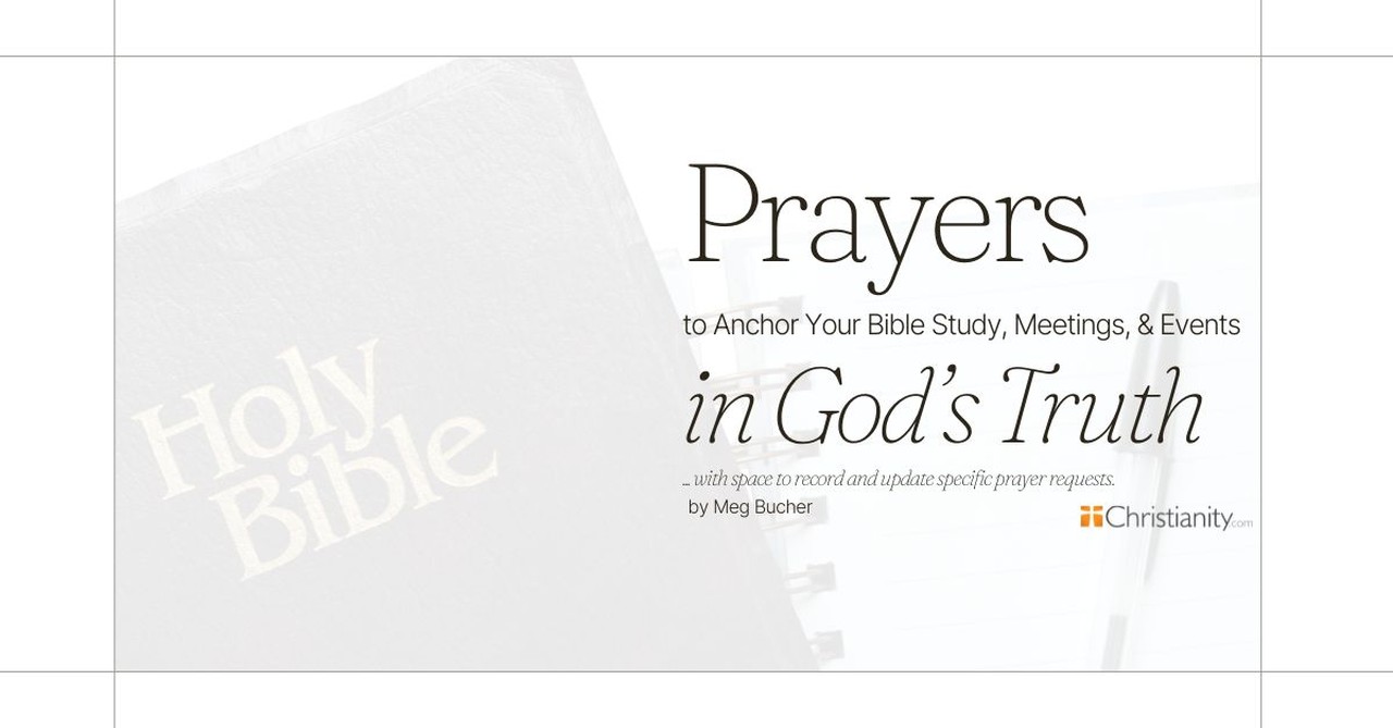 Prayers to Anchor Your Bible Study, Meetings and Events in God's Truth