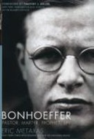 Eric Metaxas on Why Dietrich Bonhoeffer, Why Now