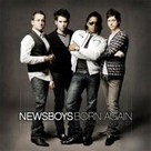 Newsboys' Rebirth is Creatively Challenged on <i>Born Again</i>