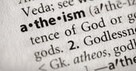 Don't Believe Anyone Who Calls Himself an Atheist