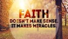Faith Makes Miracles