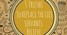 5 Truths to Replace the Lies Servants Believe