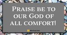 God of All Comfort (2 Corinthians 1:3-4)- Your Daily Bible Verse - May 5
