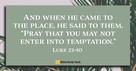 The Key to Fighting Temptation (Luke 22:40) - Your Daily Bible Verse - August 23