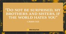 Does the World Hate You? (1 John 3:13) - Your Daily Bible Verse - October 13