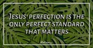 Perfectionism Is an Illusion - iBelieve Truth: A Devotional for Women - November 1&nbsp;