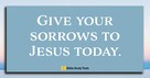 Facing the Sorrow of Unfinished Business (John 20:23) - Your Daily Bible Verse - November 13