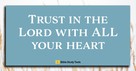 Trusting God with Our Whole Heart - (Proverbs 3:5-6) - Your Daily Bible Verse - May 24
