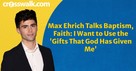 Max Ehrich Talks New Faith Film <em>Southern Gospel</em>: I Want to Use the 'Gifts That God Has Given Me'