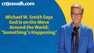 Michael W. Smith Says God Is on the Move Around the World: 'Something's Happening'