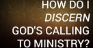 How Do I Discern God's Calling to Ministry?