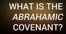 What Is the Abrahamic Covenant?