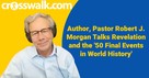 Author, Pastor Robert J. Morgan Talks Revelation and the '5 Final Events in World History'