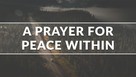 A Heartfelt Prayer for Peace Within