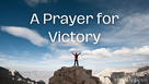 A Prayer for Victory