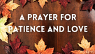 A Prayer for Patience and Love During This Season of Giving