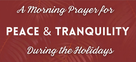 Peaceful Mornings: A Prayer to Embrace Tranquility During the Holidays
