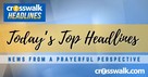 Crosswalk Headlines, Thursday, January 11, 2024