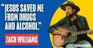 Zach Williams Says Jesus Rescued Him from Drugs and Alcohol