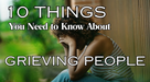 10 Things You Need to Know about Grieving People | Your Daily Prayer