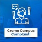 Croma Campus Complaints