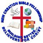 NEW CREATION BIBLE FELLOWSHIP