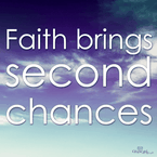 Faith Brings Second Chances