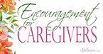 Encouragement for Caregivers