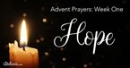 Advent Prayers Week One: The Hope of Advent
