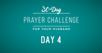 30 Day Prayer Challenge for Your Husband - Day 4: Pray for His Friendships 