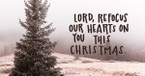 A Prayer to Stay Christ-Focused at Christmas - Your Daily Prayer - December 22