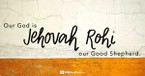 Jehovah Rohi: God Is Our Good Shepherd (Psalm 23:1) - Your Daily Bible Verse - August 5