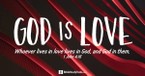 God Is So Much More than Love (1 John 4:16) - Your Daily Bible Verse - February 14
