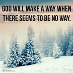 God Will Make a Way When There Seems to be No Way