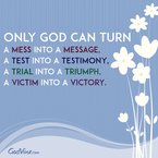 Only God Can Turn a Test into a Testimony 